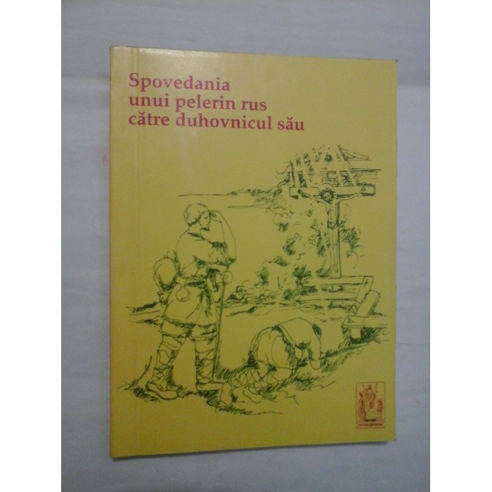 Spovedania unui pelerin rus catre duhovnicul sau 